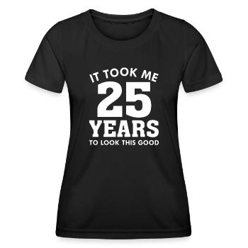 Il m’a fallu 25 ans pour être aussi belle - T-shirt sport Femme - noir - Devant - AI Model Female 172 light (172cm)