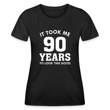 It Took Me 90 Years To Look This Good - Women's Functional T-Shirt - black - Front - AI Model Female 172 light (172cm)