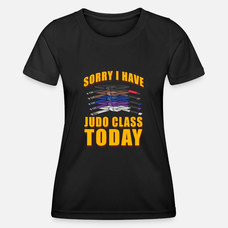 Sorry I have Judo Class Today - Women's Functional T-Shirt - black