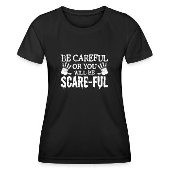 Ghost Hunting Be Careful Or You Will be Scareful - Women's Functional T-Shirt - black - Front - AI Model Female 172 light (172cm)