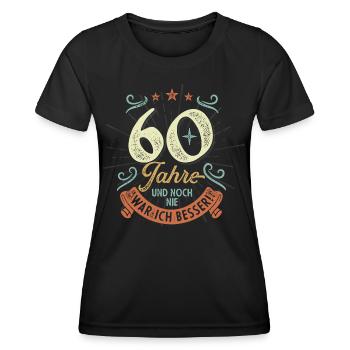 60 Jahre und noch nie war ich besser! - Frauen Funktions-T-Shirt - Schwarz - Vorne - AI Model Female 172 light (172cm)