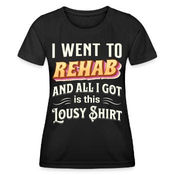 Je suis allé à REHAB et tout ce que j’ai eu, c’est cette chemise moche - T-shirt sport Femme - noir - Devant - AI Model Female 172 light (172cm)