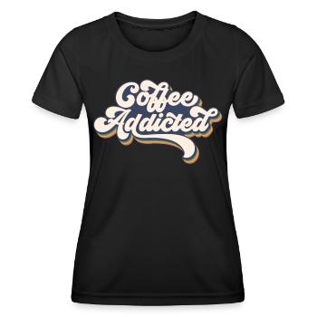 Coffee Addicted - für wahre Kaffeeliebhaber - Frauen Funktions-T-Shirt - Schwarz - Vorne - AI Model Female 172 light (172cm)