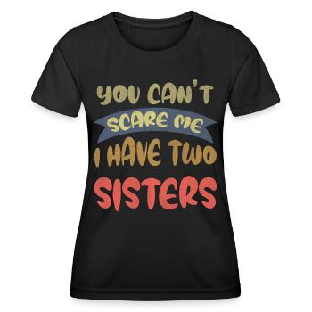 Du kannst mir keine Angst machen, 2 Schwestern - Frauen Funktions-T-Shirt - Schwarz - Vorne - AI Model Female 172 light (172cm)