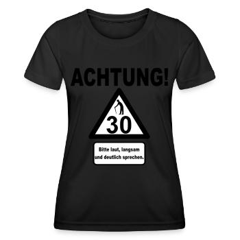 30 Birthday - Caution, slow to speak (2f) - Women's Functional T-Shirt - black - Front - AI Model Female 172 light (172cm)