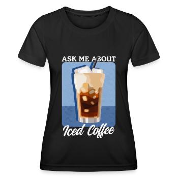 Eiskaffee Iced Coffee Kaffeeliebhaber Geschenk - Frauen Funktions-T-Shirt - Schwarz - Vorne - AI Model Female 172 light (172cm)