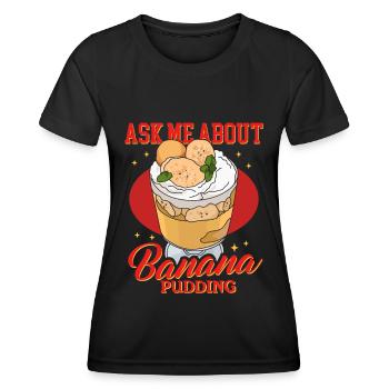Bananenpudding Bananen Pudding Geschenk - Frauen Funktions-T-Shirt - Schwarz - Vorne - AI Model Female 172 light (172cm)