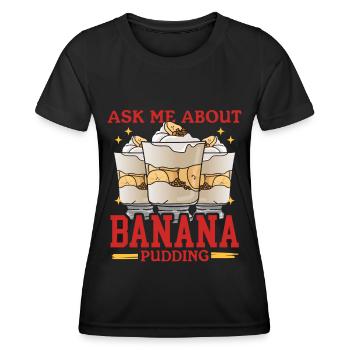 Bananen Pudding Bananenpudding Geschenk - Frauen Funktions-T-Shirt - Schwarz - Vorne - AI Model Female 172 light (172cm)