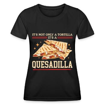 Quesadilla Tortilla Quesadillas Gift - Women's Functional T-Shirt - black - Front - AI Model Female 172 light (172cm)