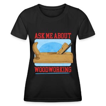 Holzarbeiten Bastler Tischler Schreiner Geschenk - Frauen Funktions-T-Shirt - Schwarz - Vorne - AI Model Female 172 light (172cm)