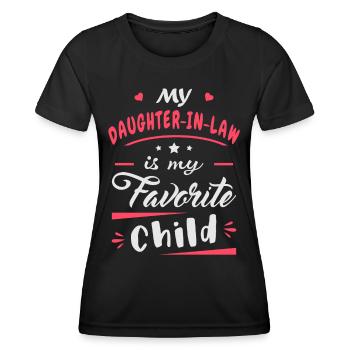 My daughter in law is my favorite child - Women's Functional T-Shirt - black - Front - AI Model Female 172 light (172cm)