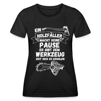 Ein Holzfäller macht keine Pause - Frauen Funktions-T-Shirt - Schwarz - Vorne - AI Model Female 172 light (172cm)
