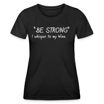 Sois fort, murmure-t-on à mon vin - T-shirt sport Femme - noir - Devant - AI Model Female 172 light (172cm)