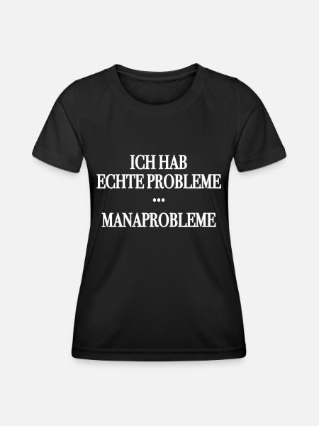 Manaprobleme echte Probleme - Frauen Funktions-T-Shirt - Schwarz