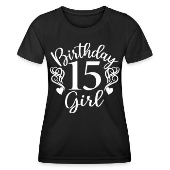 15th Birthday Girl, 15 Years Old Gift For Teens - Women's Functional T-Shirt - black - Front - AI Model Female 172 light (172cm)
