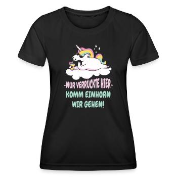 Nur Verrückte Hier Komm Einhorn Wir Gehen Spruch - Frauen Funktions-T-Shirt - Schwarz - Vorne - AI Model Female 172 light (172cm)