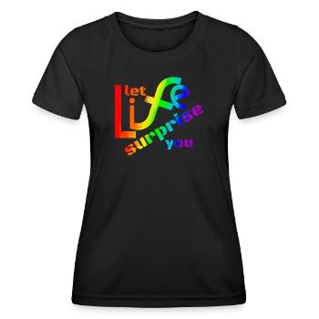 Laissez la vie vous surprendre! Super Spruch - super Design - T-shirt sport Femme - noir - Devant - AI Model Female 172 light (172cm)