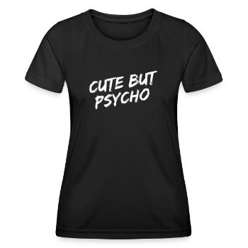 "Cute But Psycho" White Brush Font - Women's Functional T-Shirt - black - Front - AI Model Female 172 light (172cm)