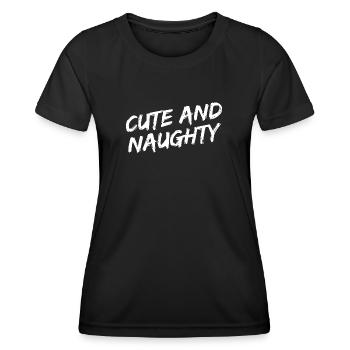 "Cute and Naughty" white brush font - Women's Functional T-Shirt - black - Front - AI Model Female 172 light (172cm)