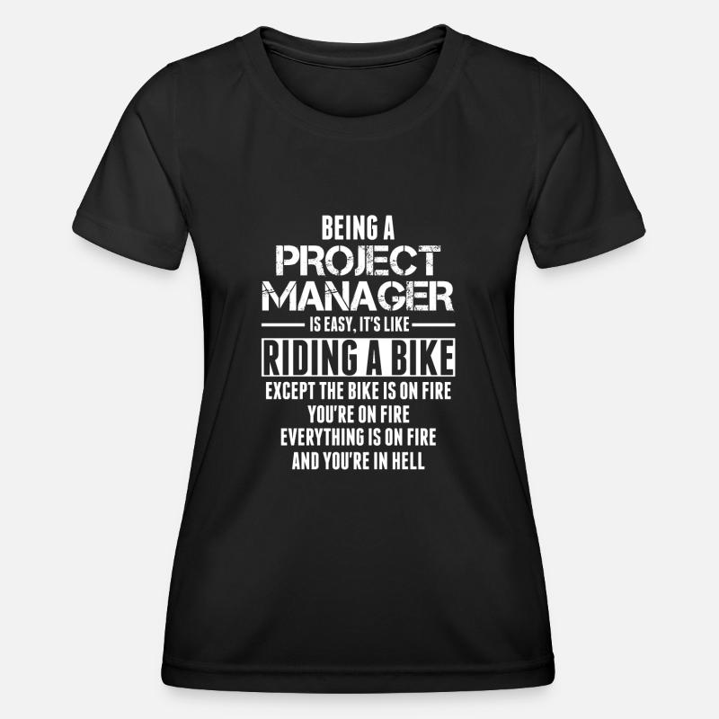 Being A Project Manager Is Easy Its Like Riding A - Women's Functional T-Shirt - black