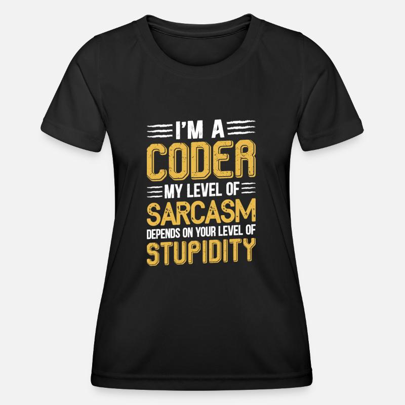I am a coder my level of sarcasm - T-shirt sport Femme - noir