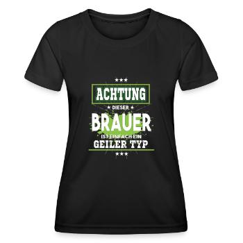 Brauer ist einfach ein geiler Typ T-Shirt - Frauen Funktions-T-Shirt - Schwarz - Vorne - AI Model Female 172 light (172cm)