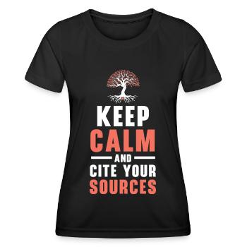 Stay calm and cite your sources. - Women's Functional T-Shirt - black - Front - AI Model Female 172 light (172cm)