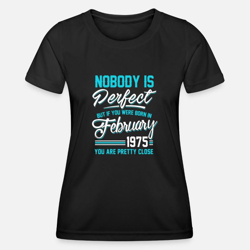 Februar 1975 Du er temmelig tæt perfekt perfekt - Funktionsshirt til damer - sort