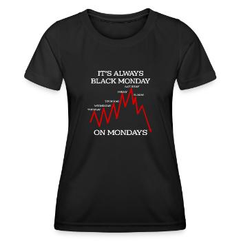 Funny Black Monday Hate Mondays Financial Humor - Women's Functional T-Shirt - black - Front - AI Model Female 172 light (172cm)