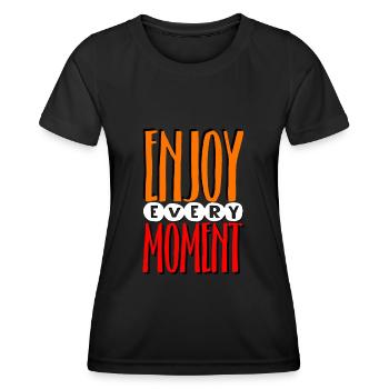 genieße jeden Moment - Frauen Funktions-T-Shirt - Schwarz - Vorne - AI Model Female 172 light (172cm)