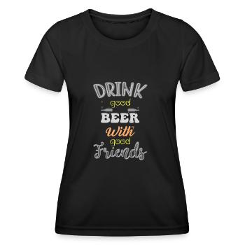 Drink good beer with good friend - T-shirt sport Femme - noir - Devant - AI Model Female 172 light (172cm)