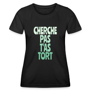 cherche pas t'as tort - T-shirt sport Femme - noir - Devant - AI Model Female 172 light (172cm)