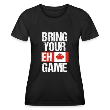 Bring Your Eh Game Canadian Flag Canada Pride - Women's Functional T-Shirt - black - Front - AI Model Female 172 light (172cm)