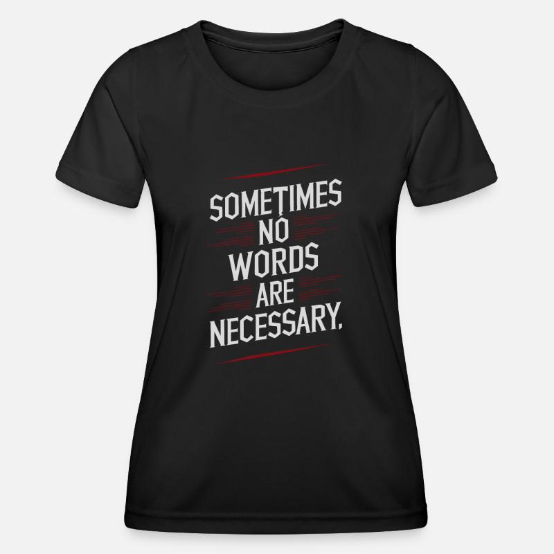 Sometimes No Words Are Necessary - Women's Functional T-Shirt - black