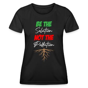 Soyez la solution, pas la pollution - T-shirt sport Femme - noir - Devant - AI Model Female 172 light (172cm)