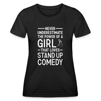 Comedian Never Underestimate The Power Of A Girl - Women's Functional T-Shirt - black - Front - AI Model Female 172 light (172cm)