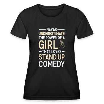 Comedian Never Underestimate The Power Of A Girl - Women's Functional T-Shirt - black - Front - AI Model Female 172 light (172cm)
