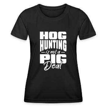 hog hunting is not a pig deal Design for a hunting - Women's Functional T-Shirt - black - Front - AI Model Female 172 light (172cm)