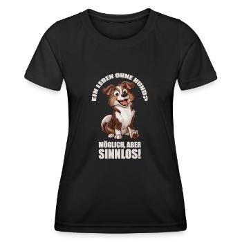 Ein Leben ohne Hund? Möglich, aber sinnlos! - Frauen Funktions-T-Shirt - Schwarz - Vorne - AI Model Female 172 light (172cm)
