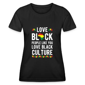 Love Black People Like You Love Black Culture - Women's Functional T-Shirt - black - Front - AI Model Female 172 light (172cm)