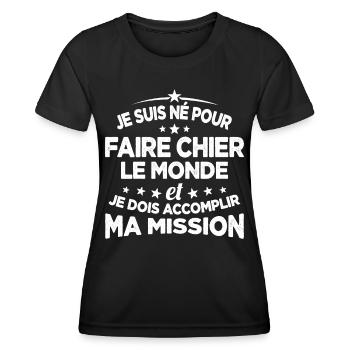 Je suis né pour faire chier le monde - T-shirt sport Femme - noir - Devant - AI Model Female 172 light (172cm)