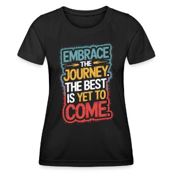 Believe in the journey, the best is ahead - Women's Functional T-Shirt - black - Front - AI Model Female 172 light (172cm)