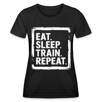 Eat Sleep Train Repeat – Motivations for Athletes - Women's Functional T-Shirt - black - Front - AI Model Female 172 light (172cm)