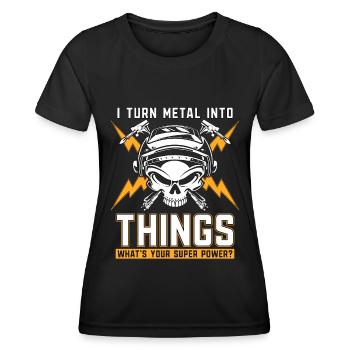 Welder Turn Metal Into Welding Career Weld Iron - Women's Functional T-Shirt - black - Front - AI Model Female 172 light (172cm)