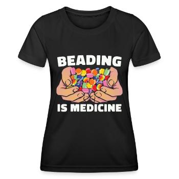 Beading Is Medicine Jewelry Making Beadwork Beader - Women's Functional T-Shirt - black - Front - AI Model Female 172 light (172cm)