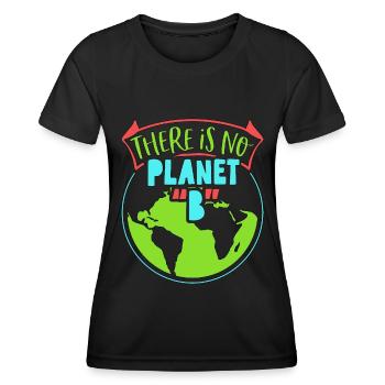 Global Warming There Is No Planet B Environmental - Frauen Funktions-T-Shirt - Schwarz - Vorne - AI Model Female 172 light (172cm)