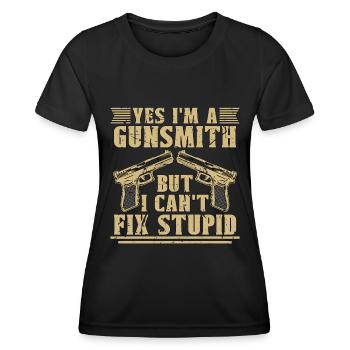 Gunsmith Yes I'm A Gunsmith But Weapons Metalsmith - Women's Functional T-Shirt - black - Front - AI Model Female 172 light (172cm)