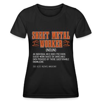 Sheet Metal Worker An Individual Who Fabricator - Women's Functional T-Shirt - black - Front - AI Model Female 172 light (172cm)