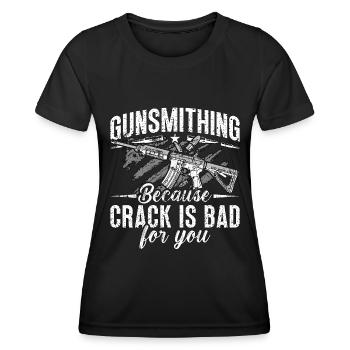 Gunsmith Gunsmithing Because Crack Is Fixing Guns - Women's Functional T-Shirt - black - Front - AI Model Female 172 light (172cm)