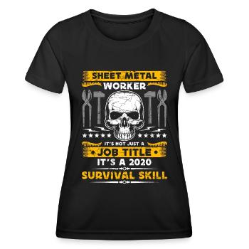 Sheet Metal Worker It's Not Just A Metalworking - Women's Functional T-Shirt - black - Front - AI Model Female 172 light (172cm)